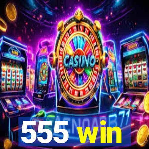 555 win